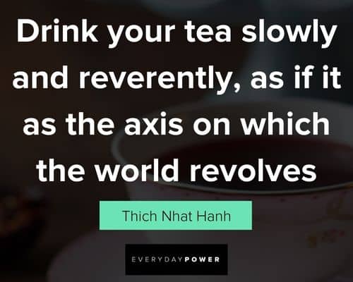 tea quotes about drink your tea slowly