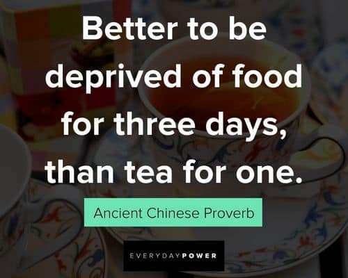 tea quotes about better to be deprived of food for three days