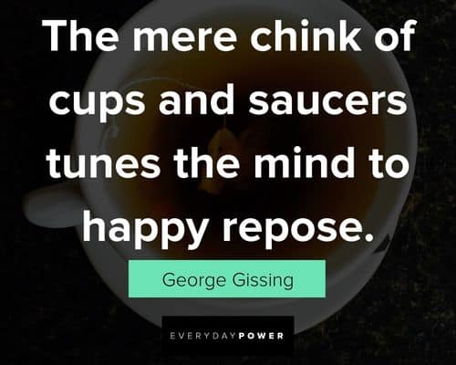 tea quotes about the mere chink of cups and saucers