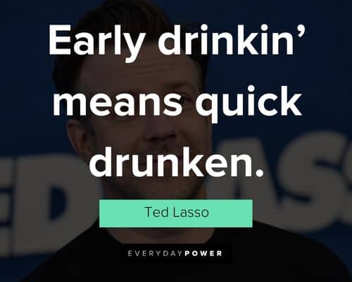 Funny Ted Lasso quotes