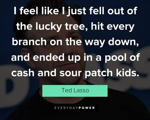 Positive Ted Lasso quotes