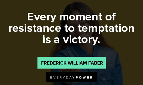 temptation quotes on every moment of resistance to temptation is a victory