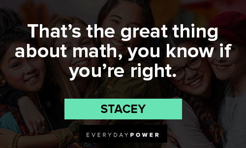 The Babysitters Club quotes that’s the great thing about math
