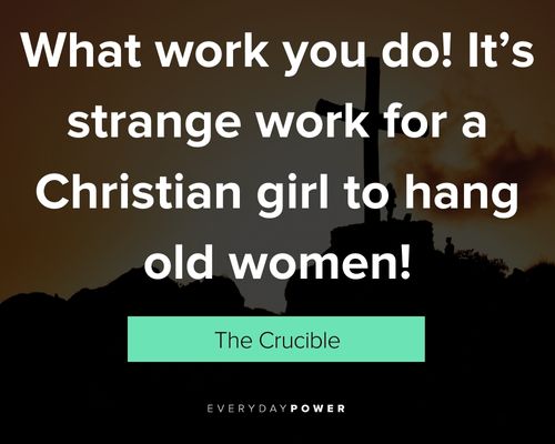 The Crucible Quotes about what work you do!