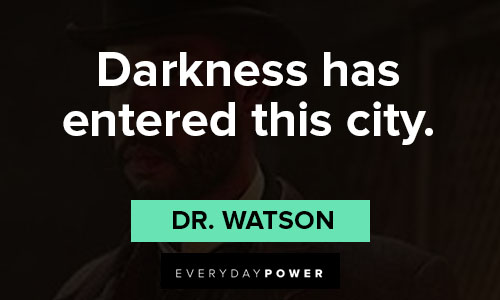 The Irregulars quotes about darkness has entered this city