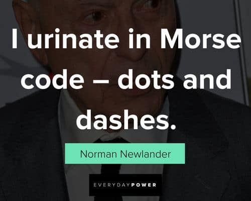 The Kominsky Method quotes about I urinate in Morse code - dots and dashes