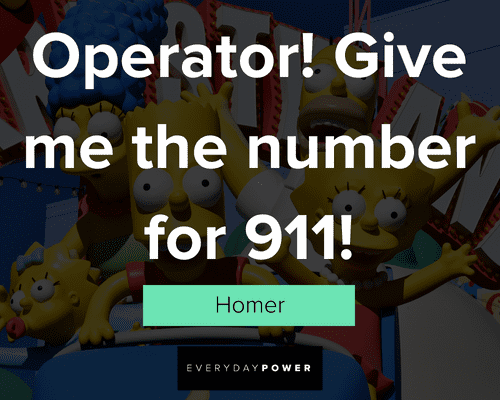 The Simpsons quotes about operator! give me the number for 911!