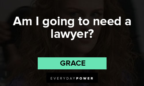 The Undoing quotes about am I going to need a lawyer