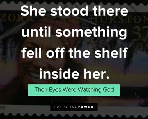 Positive Their Eyes Were Watching God quotes
