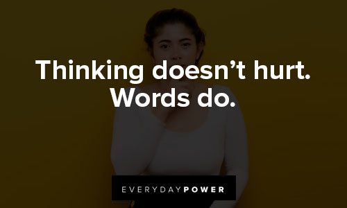 think before you speak quotes on thinking doesn't hurt. Words do