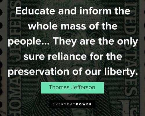 Thomas Jefferson Quotes about educate and inform the whole mass of the people