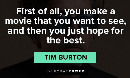 20 Tim Burton Quotes From the American Filmmaker