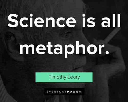 One liner Timothy Leary quotes