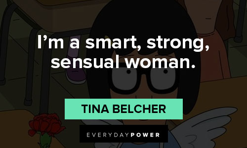 Inspirational and feminist Tina Belcher quotes