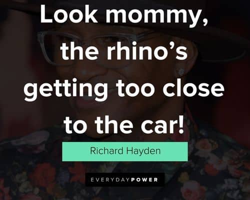 Tommy Boy quotes on look mommy, the rhino’s getting too close to the car