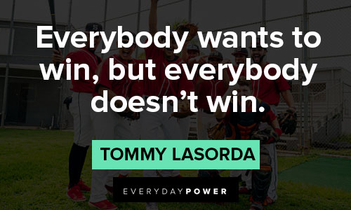 Tommy Lasorda quote: About the only problem with success is that