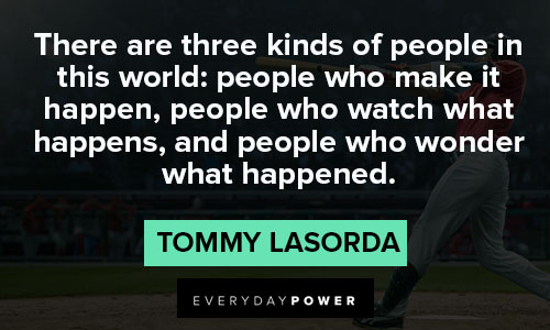 tommy lasorda quotes on three kinds of people in this world