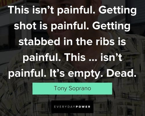 Positive Tony Soprano quotes