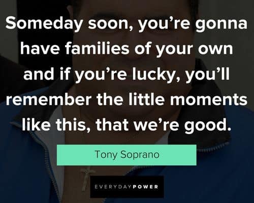 More Tony Soprano quotes