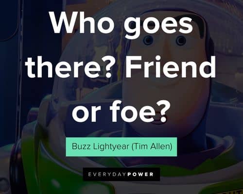 Toy Story quotes about who goes there? Friend or foe