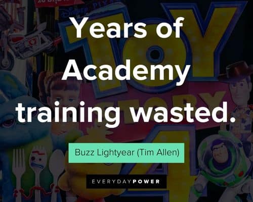 Toy Story quotes about years of Academy training wasted
