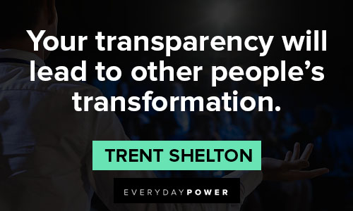 transparency quotes on your transparency will lead to other people's transformation
