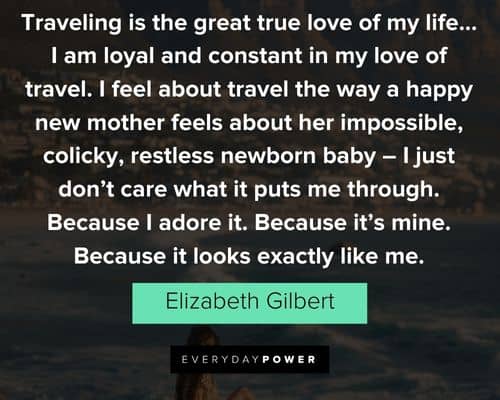 travel quotes on traveling is the great true love of my life