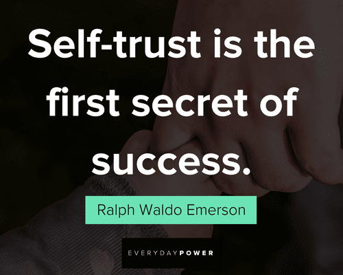 trust quotes about self trust is the first secret of success
