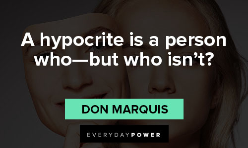 two-faced quotes about a hypocrite is a person who