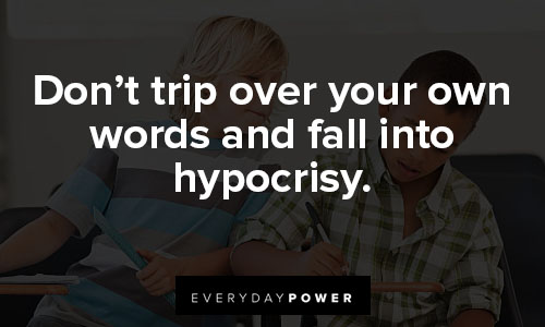 two-faced quotes on don’t trip over your own words and fall into hypocrisy