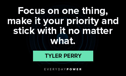 tyler perry quotes on focus