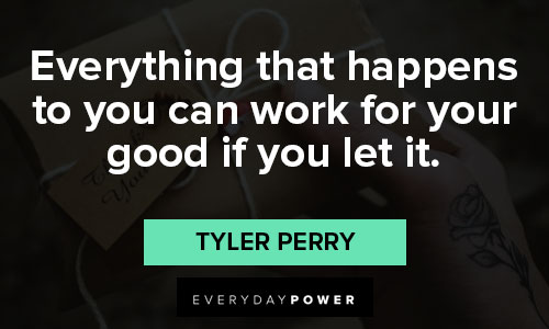 tyler perry quotes about happen