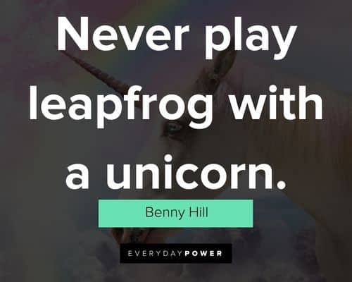 unicorn quotes about never play leapfrog with a unicorn