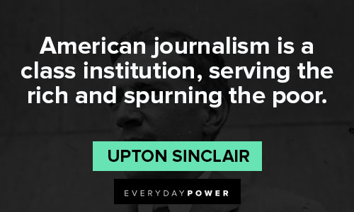 Upton Sinclair quotes about art, journalism, and music