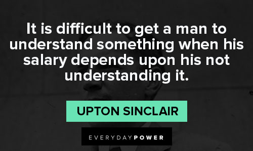 Relatable Upton Sinclair quotes