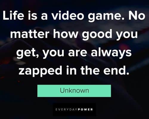 Video game quotes that relate games and real life