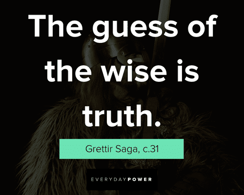 Viking quotes about the guess of the wise is truth