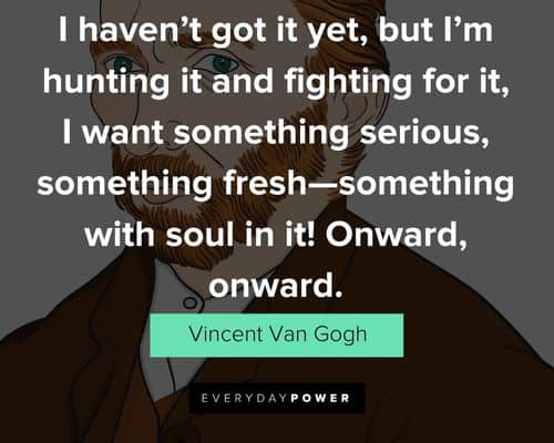 Vincent Van Gogh Quotes to motivate you