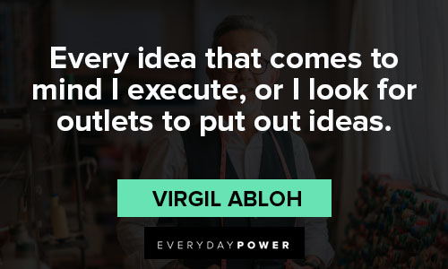 Top 10 Virgil Abloh Quotes - BrainyQuote