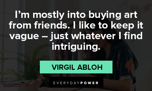 Inspiring Virgil Abloh quotes - TheArtGorgeous