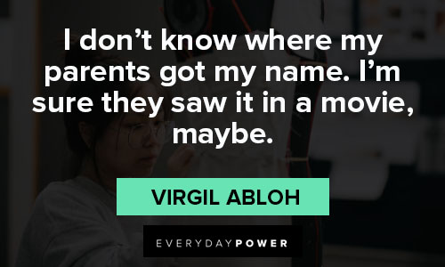 virgil abloh quotes about movie