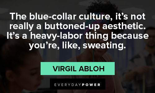 Random virgil abloh quotes