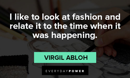 virgil abloh quotes on fashion