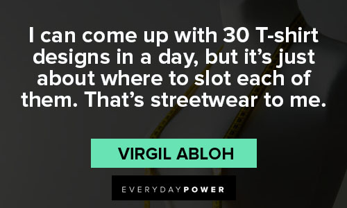 The Vision behind the Hype: 5 Virgil Abloh Quotes