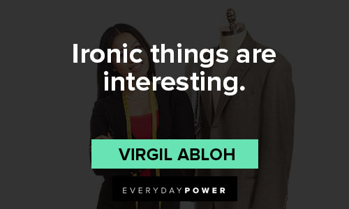 virgil abloh quotes on ironic things are interesting