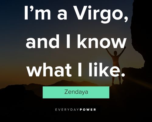 Virgo quotes about I'm a Virgo, and I know what I like