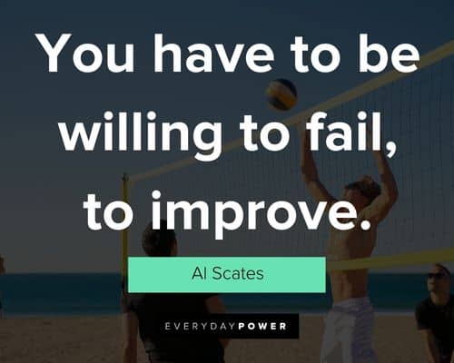 volleyball quotes about you have to be willing to fail, to improve