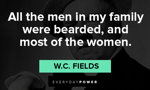 W.C. Fields quotes for family