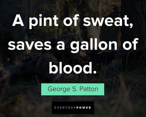 war quotes about a pint of sweat, saves a gallon of blood