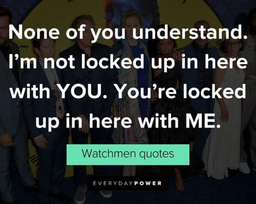 Appreciation Watchmen Quotes